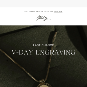 LAST CHANCE — Engravings by V-Day