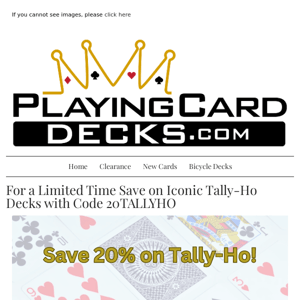 👍Save 20% on Tally-Ho Decks for a Limited Time