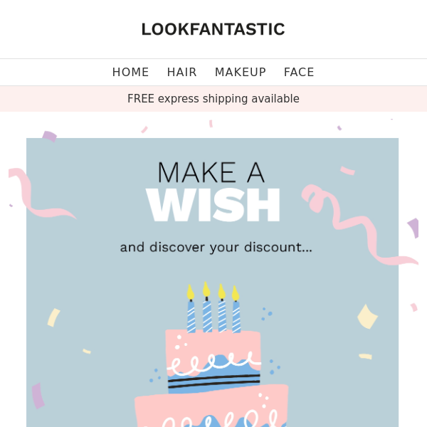 Make a wish 🎂 Reveal your discount