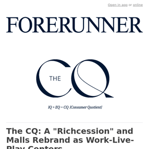 The CQ: A "Richcession" and Malls Rebrand as Work-Live-Play Centers