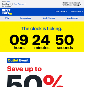 From Best Buy, to you: Last day to save up to 50% on clearance and open-box items at the Outlet Event!