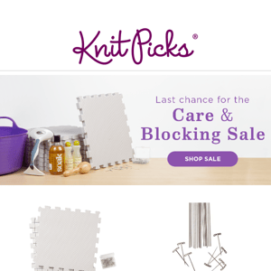 Care & Blocking Sale ends tonight!