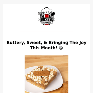 Buttery, Sweet, & Bringing The Joy This Month! 😋