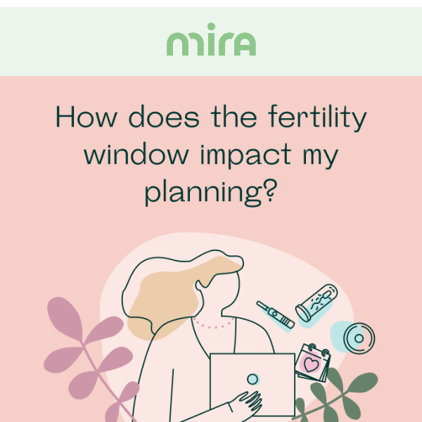 🪟🌷 How does the fertility window impact my planning? - Mira