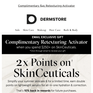 You’re getting 2x points on SkinCeuticals