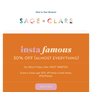 30% OFF our most Insta-famous items.