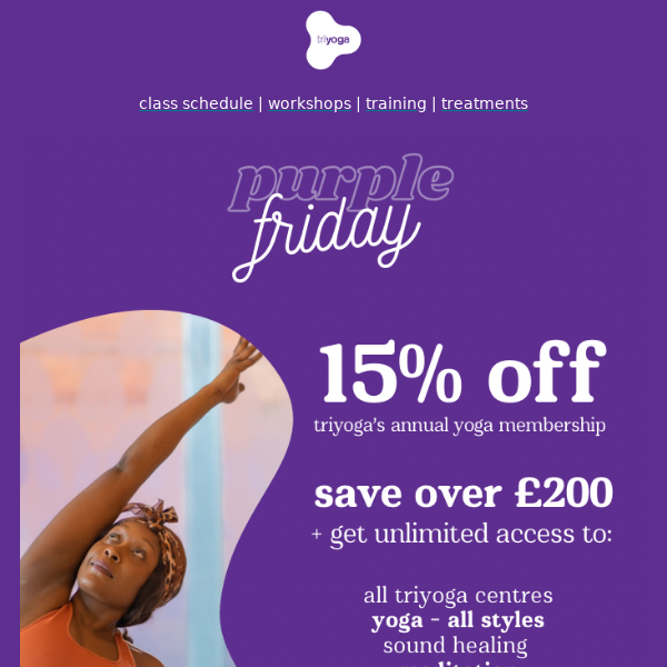 Triyoga, purple friday is here. Save £200 + unlimited classes