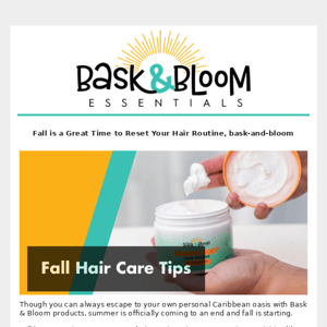 Bask And Bloom Is your hair Fall ready?