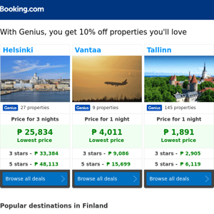 For properties in Helsinki, you've earned our Genius Level 1 discounts. Check them out