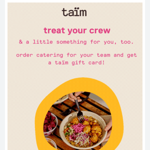 Order taïm catering & get a FREE gift card