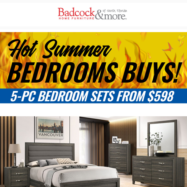 5-PC Bedrooms Sets From $598!