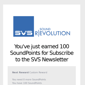 You've just earned 100 SoundPoints for Subscribe to the SVS Newsletter