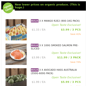 3 X MANGO R2E2 (900-1KG PACK) ($3.99 / 3 PCS), 3 X 100G SMOKED SALMON PRE-SLICED and many more!