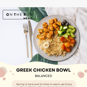 🥳 Feature Entree: Greek Chicken Bowl 🍛 | Now Available