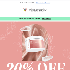 FIRM is 20% Off: Your Cellulite Solution!