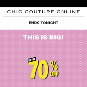 70% OFF... ENDS TONIGHT