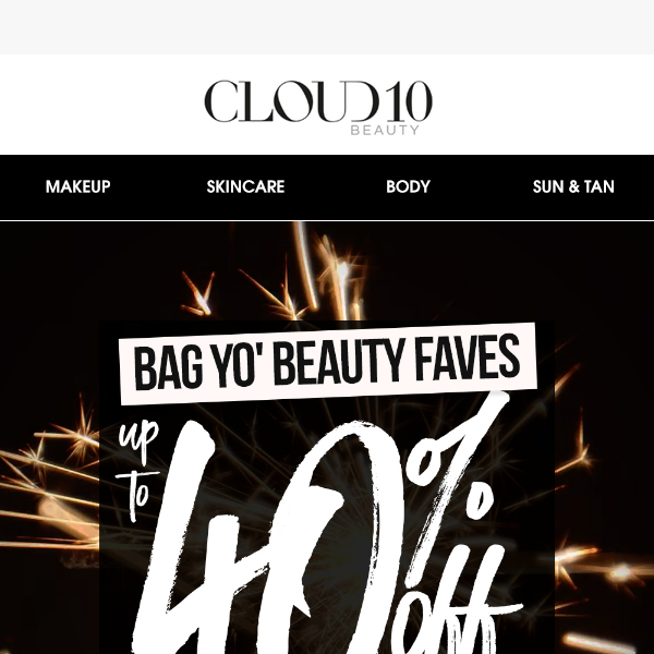 Hey Cloud 10 Beauty, Have you seen our Black Friday Deals? 😱