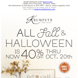 All Halloween & Fall Decor is 40% OFF 🎃 Now thru October 20th