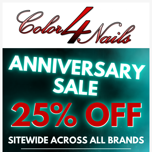 Color4Nails Anniversary Sale On Now! 25% Off Sitewide!