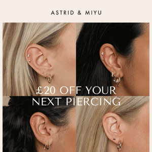 Final call for £20 off ear piercing*