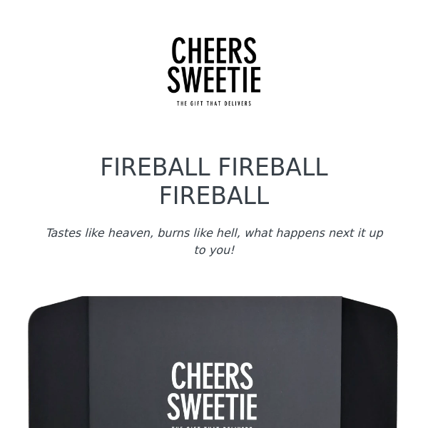 NEW NEW NEW - Fireball has arrived!