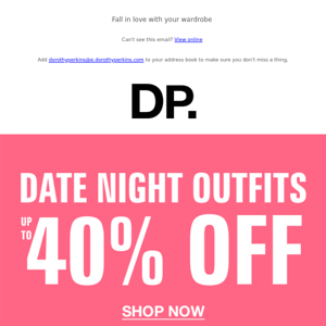 Get date night ready | Up to 40% off 💖