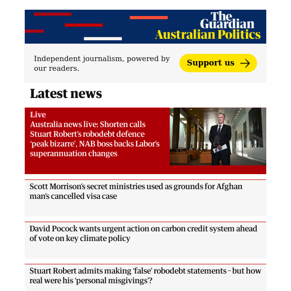 Australian politics: Australia news live: Shorten calls Stuart Robert’s robodebt defence ‘peak bizarre’, NAB boss backs Labor’s superannuation changes