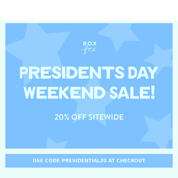 PRESIDENTS DAY SALE STARTS NOW!