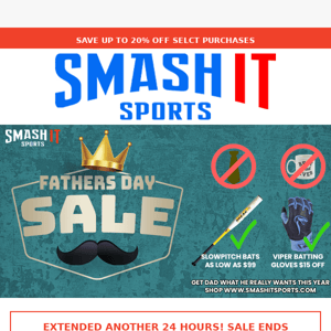 🚨 Smash It Sports Fathers Day Sale EXTENDED!