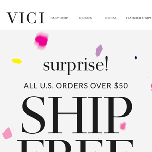 SURPRISE 🎉 FREE SHIPPING ON ALL U.S. ORDERS OVER $50  - Limited Time!