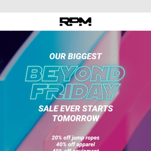Beyond Friday Starts Tomorrow!