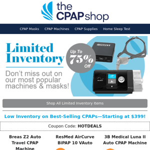 Limited Supply! CPAP Machines Starting at $399 + Low Inventory Masks + Sanitizers in Stock—For Now