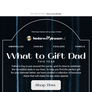 What To Gift Dad This Year