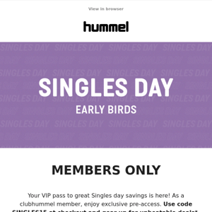 Just for you: SINGLES DAY pre-access