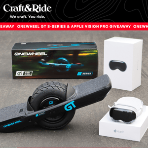 The Onewheel GT S-Series & Apple Vision Pro Giveaway is ending.