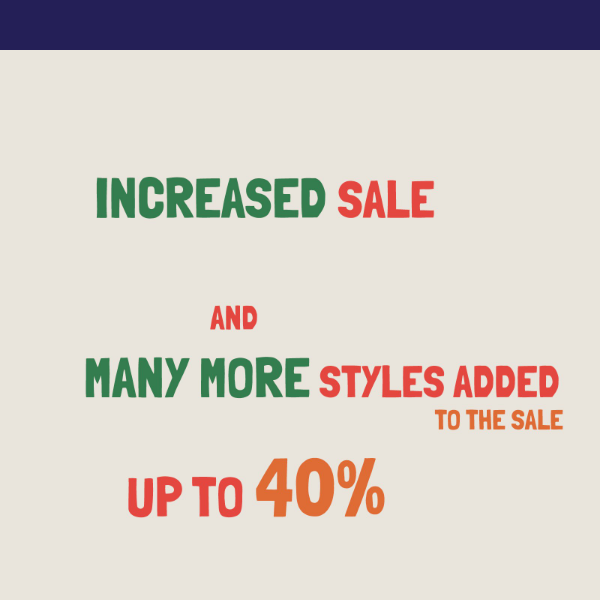 Increased sale and more styles added!