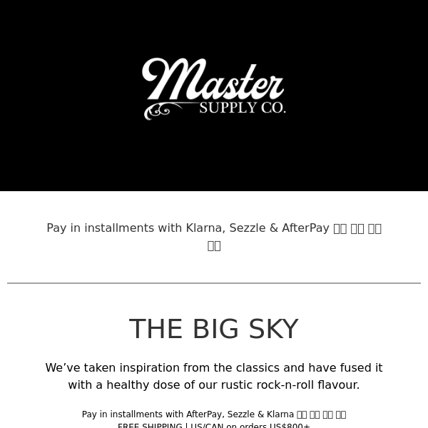 Master Supply Co - Limited Stock 20% OFF BIG SKY