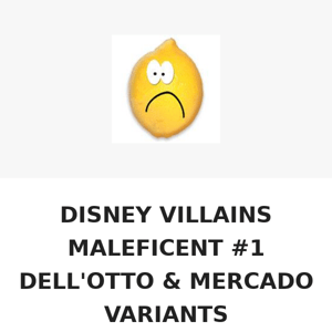 DISNEY VILLAINS MALEFICENT #1 DELL'OTTO & MERCADO VARIANTS