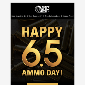6/5/23 = 6.5 Ammo Day