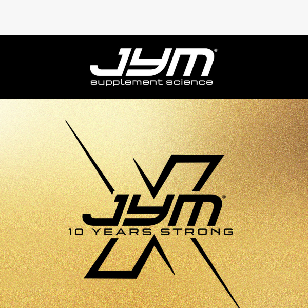 JYM 10 Year Birthday Sale Starts NOW