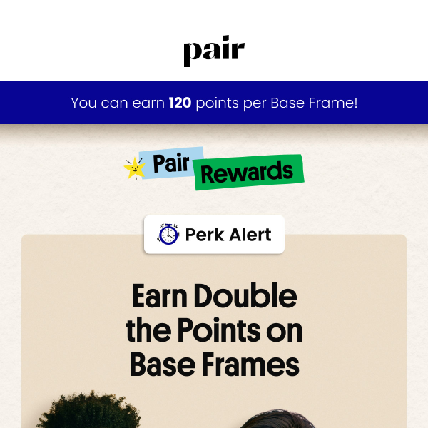 Get 2x Points on Base Frames