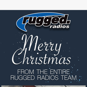 🤶 Merry Christmas from the Rugged Radios Family 🎅