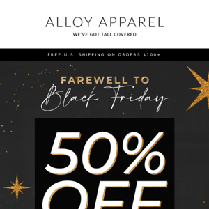 Last Chance for 50% OFF Black Friday