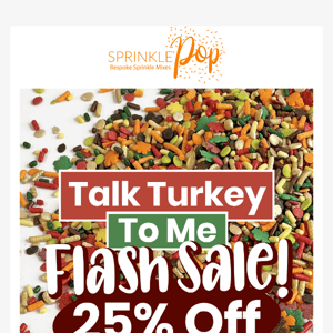 FLASH SALE FRIDAY! 25% off "Talk Turkey To Me"🦃