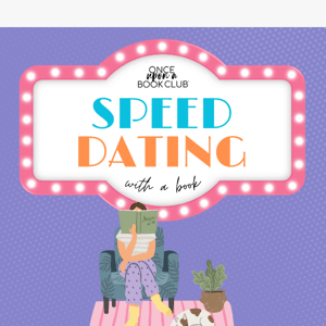 Come on down, Speed Dating with a Book is now LIVE! 📚🔥