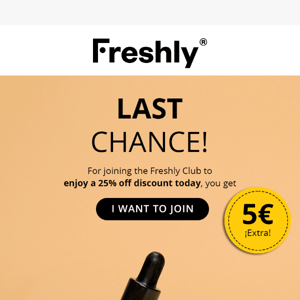 Last call! 📢 Join the Freshly Club and enjoy 25% off!
