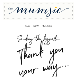 We see you! Thank you for being a part of our MUMSIE FAMILY!  ❤️