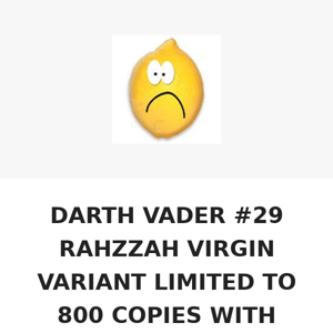 ONLY 40 RAW COPIES LEFT!! DARTH VADER #29 RAHZZAH VIRGIN VARIANT LIMITED TO 800 COPIES WITH NUMBERED COA