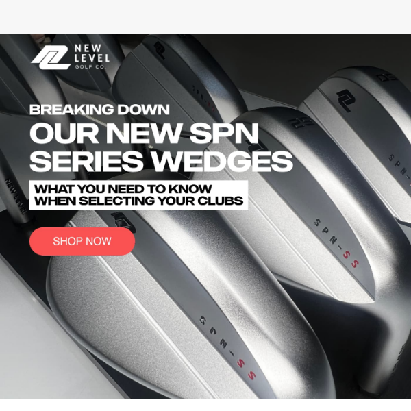 Breaking Down Our New SPN Series Wedges