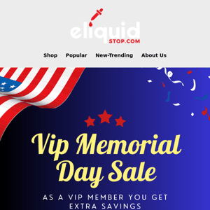 Eliquid Stop Happy Memorial Day! VIP SALE: 30% OFF on any item!
